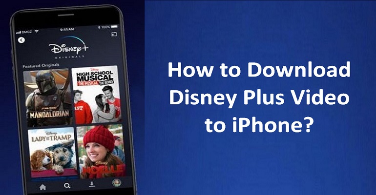 How to Download Disney Plus Video to iPhone? | DispCam