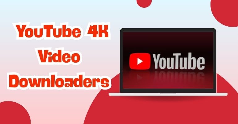 youtube video downloader 4k